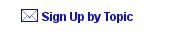 Sign Up by Topic